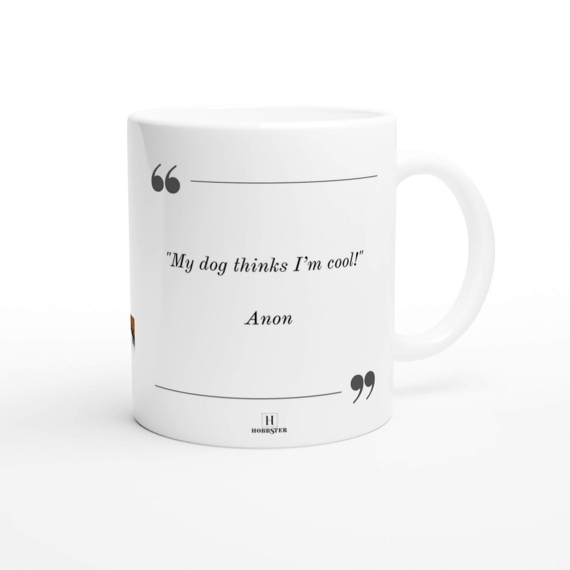 Personalised 11 0z Ceramic Mug with Your Dog Picture and Cool Quote - Hobbster